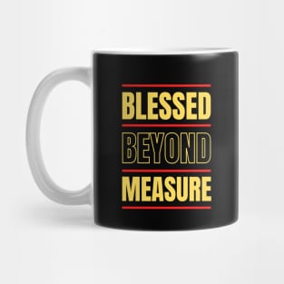 Blessed Beyond Measure | Christian Typography Mug